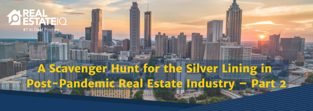 scavenger, silver lining, pandemic, post pandemic, real estate industry, real estate, real estate iq