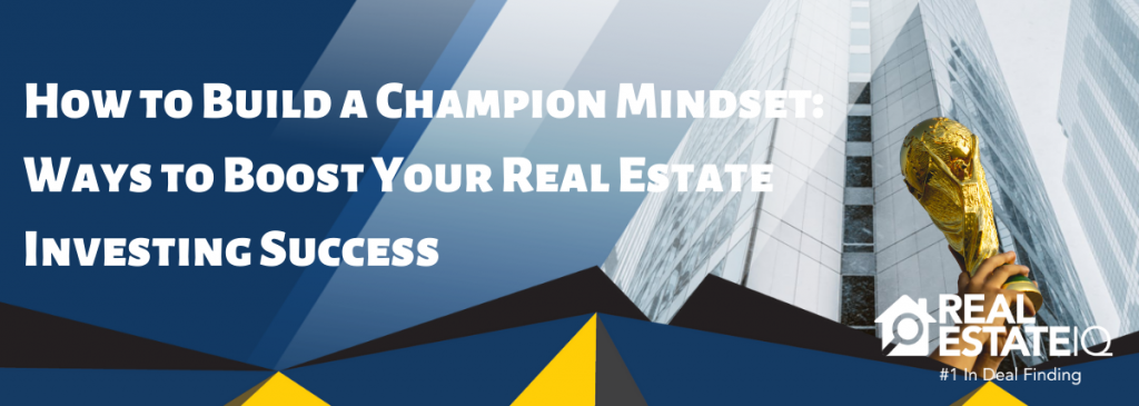 champion, mindset, real estate, boost, build, real estate iq