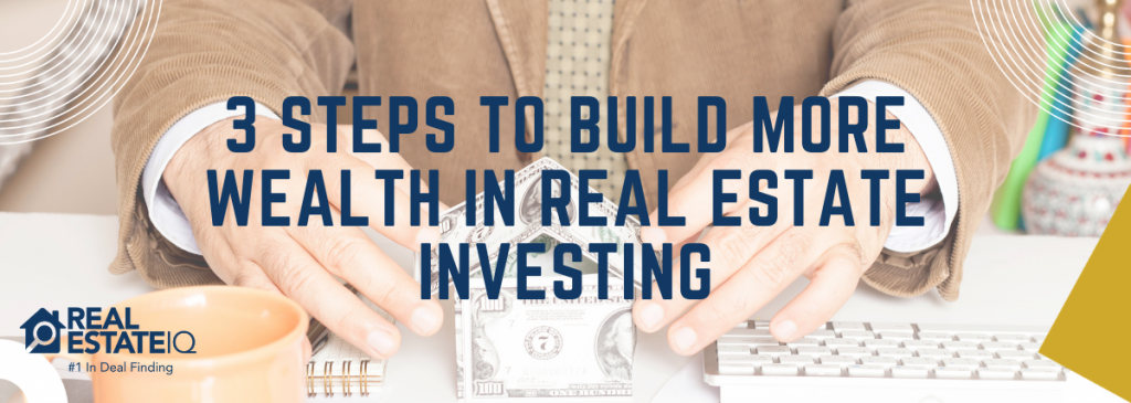 more wealth, real estate investing, real estate, real estate iq