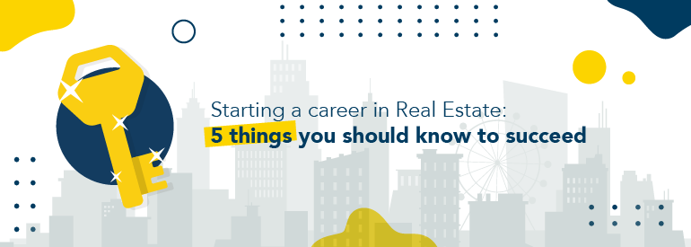 5 things you should know before starting a career in Real Estate