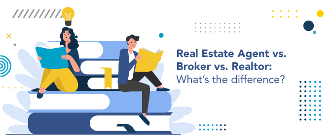 What's the difference between a real estate agent, a broker, and a realtor?