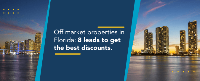 Invest in off market properties in Florida!